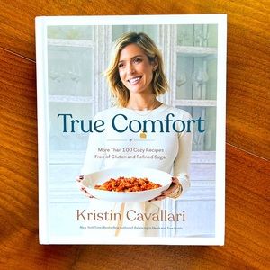 “TRUE COMFORT” by Kristin Cavallari COOKBOOK NEW